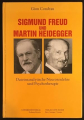 Sigmund Freud und Martin Heidegger, Daseinsanalytische Neurosenlehre und Psychotherapie, Univ.-Verl.,