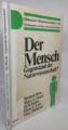 Der Mensch, Gegenstand der Naturwissenschaft?
