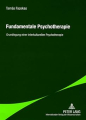 Fundamentale Psychotherapie. Philosophische Grundlegung einer interkulturellen Psychotherapie